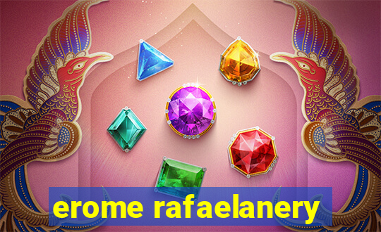 erome rafaelanery